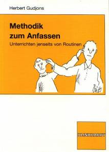 Methodik zum Anfassen Unterrichten jenseits von Routinen