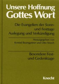 Unsere Hoffnung Gottes Wort Die Evangelien der Sonn- und Festtage, 5 Bde., Besondere Festtage und Gedenktage