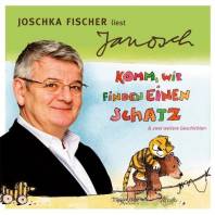 Komm, wir finden einen Schatz & zwei weitere Geschichten Joschka Fischer liest Janosch