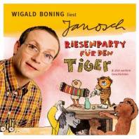 Riesenparty für den Tiger & drei weitere Geschichten Wigald Boning liest Janosch