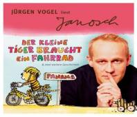 Der kleine Tiger braucht ein Fahrrad & zwei weitere Geschichten Jürgen Vogel liest Janosch