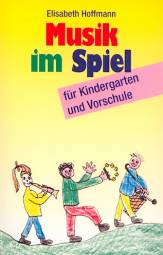 Musik im Spiel, Bd.1, Für Kindergarten und Vorschule