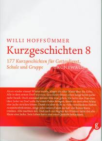 Kurzgeschichten 8 177 Kurzgeschichten für Gottesdienst, Schule und Gruppe