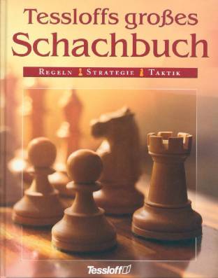 Tessloffs großes Schachbuch  Regeln
Strategie
Taktik