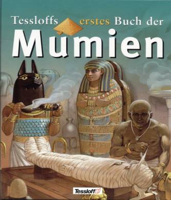 Tessloffs erstes Buch der Mumien