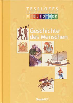 Tessloffs illustrierte Bibliothek: Geschichte des Menschen