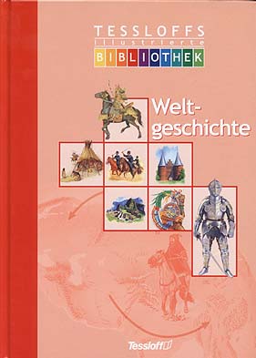 Tessloffs illustrierte Bibliothek: Weltgeschichte