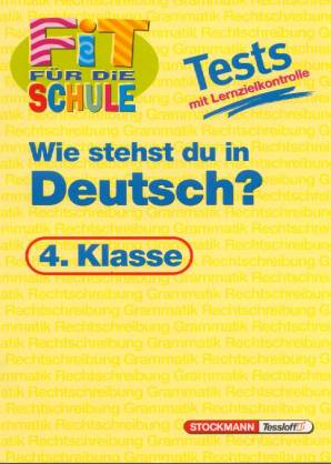 Fit für die Schule Tests mit Lernzielkontrolle: Wie stehst du in Deutsch? 4. Klasse