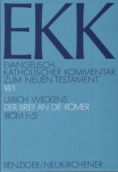 Der Brief an die Römer 1. Teilband: Röm 1-5 3., durchgesehene Auflage 1997

1. Aufl. 1978