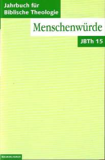 Menschenwürde  Jahrbuch für Biblische Theologie (JBTh), Bd.15