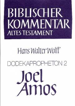 Dodekapropheton 2. Joel. Amos. Biblischer Kommentar - Altes Testament Bd. 14/2 4. Aufl. 2004 (1. Aufl. der Studienausgabe) / 1. Aufl. 1969