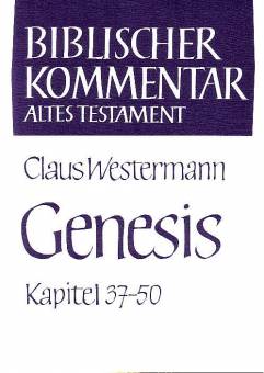 Genesis 3. Teilband: Genesis 37-50 Biblischer Kommentar Altes Testament, Bd.1/3
BK I/3

3. Aufl. 2004 ( = 1. Aufl. der Studienausgabe) / 1. Aufl. 1982