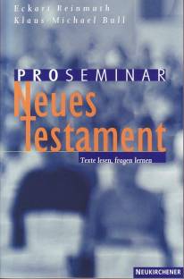 Proseminar Neues Testament Texte lesen, fragen lernen