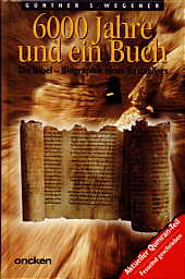 6000 Jahre und ein Buch Die 

Bibel - Biographie eines Bestsellers