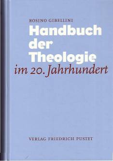Handbuch der Theologie im 20. Jahrhundert  Übertragung ins Deutsche von Peter-Felix Ruelius