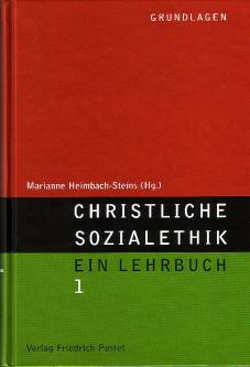 Christliche Sozialethik. Ein Lehrbuch. Band 1: Grundlagen
