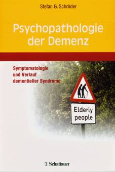 Psychopathologie der Demenz Symptomatologie und Verlauf dementieller Syndrome