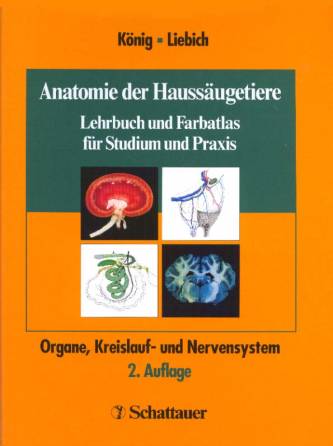Anatomie der Haussäugetiere Bd.2 : Organe, Kreislaufsystem und Nervensystem Lehrbuch und Farbatlas für Studium und Praxis