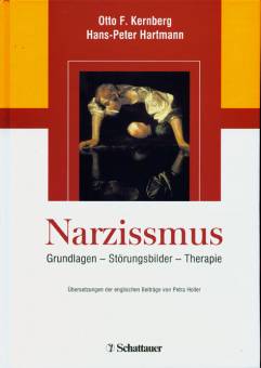 Narzissmus Grundlagen - Störungsbilder - Therapie Übersetzungen der englischen Beiträge von Petra Holler