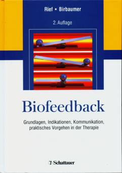 Biofeedback Grundlagen, Indikation, praktisches Vorgehen in der Therapie 2. Auflage