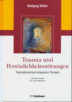 Trauma und Persönlichkeitsstörungen Psychodynamisch-integrative Therapie