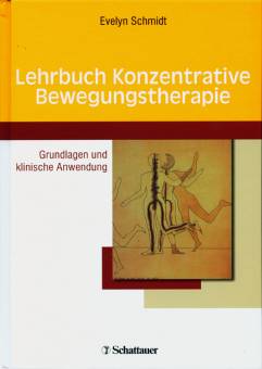 Lehrbuch Konzentrative Bewegungstherapie Grundlagen und klinische Anwendung