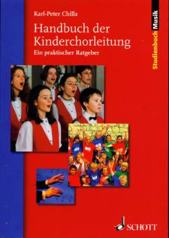 Handbuch der Kinderchorleitung Ein praktischer Ratgeber