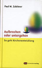 Aufbrechen oder untergehen So geht Kirchenentwicklung