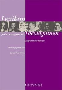 Lexikon früher evangelischer Theologinnen Biographische Skizzen