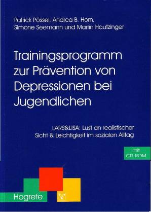 Trainingsprogramm zur Prävention von Depressionen bei Jugendlichen, m. CD-ROM LARS & LISA: Lust an realistischer Sicht & Leichtigkeit im sozialen Alltag mit CD-Rom

Therapeutische Praxis; Bd. 23