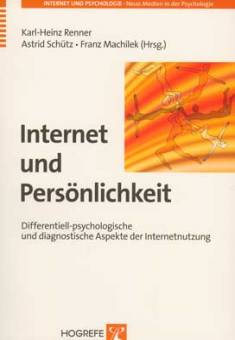 Internet und Persönlichkeit Differentiell-psychologische und diagnostische Aspekte der Internetnutzung