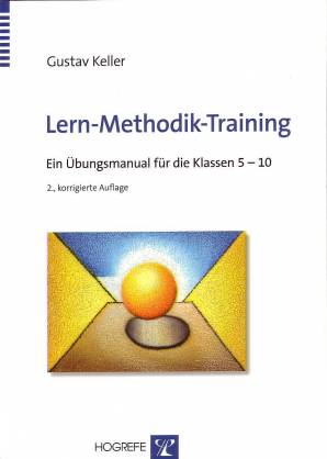 Lern-Methodik-Training Ein Übungsmanual für die Klassen 5-10 2., korrigierte Auflage