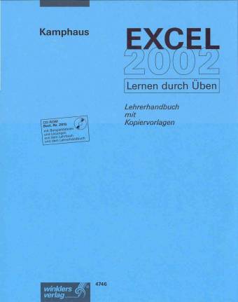 EXCEL 2002 - Lernen durch Üben Lehrerhandbuch mit Kopiervorlagen CD-ROM Best.Nr. 2015
mit Beispieldateien und Lösungen aus dem Lehrbuch und dem Lehrerhandbuch
