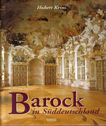 Barock in Süddeutschland Mit Fotografien von Joachim Feist