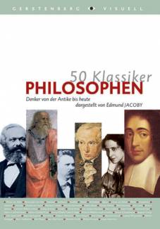 50 Klassiker : Philosophen Denker von der Antike bis heute