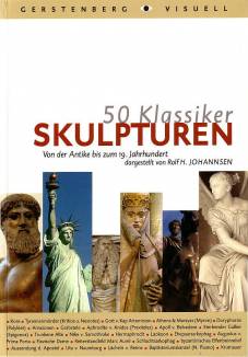 50 Klassiker: Skulpturen Von der Antike bis zum 19. Jahrhundert