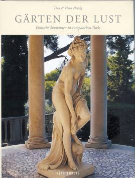 Gärten der Lust Erotische Skulpturen in europäischen Parks
