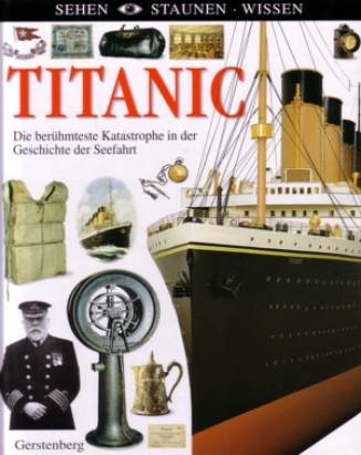 Titanic Die berühmteste Katastrophe in der Geschichte der Seefahrt