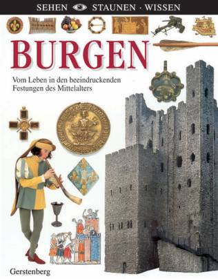 Burgen Vom Leben in den beeindruckenden Festungen des Mittelalters