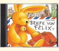 Briefe von Felix, 1 Audio-CD  Musikalische Hörgeschichte mit Liedern von Iris Gruttmann