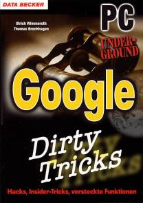 Google Dirty Tricks Hacks, Insider-Ticks, versteckte Funktionen