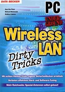 Wireless LAN Dirty Tricks Mit echten Hacker-Tricks eigene Sicherheitslücken ermitteln
Verboten effektives Hard- und Software-Tuning 
Mehr Reichweite: Spezial-Antennen selbst gebaut!