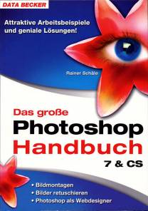 Photoshop Handbuch 7 & CS Attraktive Arbeitsbeispiele und geniale Lösungen! - Bildmontagen
- Bilder retuschieren
- Photoshop als Webdesigner