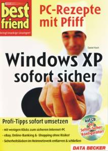 Windows XP sofort sicher Profi-Tipps sofort umsetzen Mit wenigen Klicks zum sicheren Internet-PC
eBay, Online-Banking & -Shopping ohne Risiko!
Sicherheitslücken im Heimnetzwerk entlarven & schließen