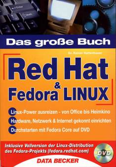 Red Hat & Fedora LINUX   - Linus-Power ausreizen - von Office bis Heimkino 
- Hardware, Netzwerk & Internet gekonnt einrichten 
- Durchstarten mit Fedora Core auf DVD 

Inklusive Vollversion der Linux-Distribution des Fedora-Projekts (fedora.redhat.com)