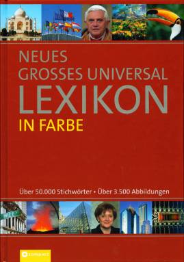 Neues großes Universal-Lexikon in Farbe Über 50.000 Stichwörter - Über 3500 Abbildungen