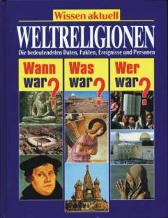 Weltreligionen Wann war? Was war? Wer war?  Trautwein Lexikon-Edition
Sonderausgabe