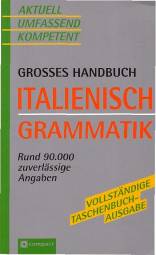 Großes Handbuch Italienisch Grammatik Rund 90.000 zuverlässige Angaben Vollständige Taschenbuchausgabe