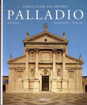 Andrea Palladio 1508-1580 Architekt zwischen Renaissance und Barock Sämtliche Bauwerke