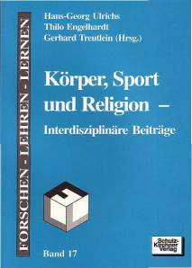Körper, Sport und Religion Interdisziplinäre Beiträge Forschen - Lehren - Lernen.
Beirtäge aus der Fakultät für Gesellschafts- und Gesietswissenschaften
der Pädagogischen Hoschule Heidelberg, Band 17